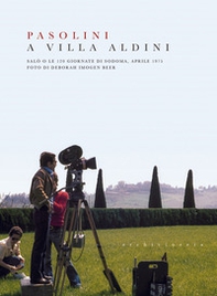 Pasolini a Villa Aldini. Salò o le 120 giornate di Sodoma, aprile 1975 - Librerie.coop