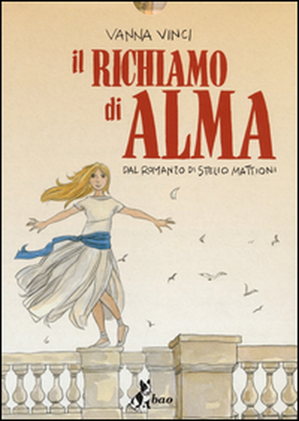 Il richiamo di Alma. Dal romanzo di Stelio Mattioni - Librerie.coop Il richiamo di Alma. Dal romanzo di Stelio Mattioni - Librerie.coop