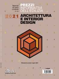 Prezzi informativi dell'edilizia. Architettura e interior design 2021 - Librerie.coop