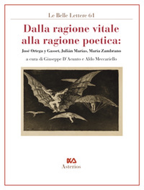 Dalla ragione vitale alla ragione poetica. José Ortega y Gasset, Julián Marías, María Zambrano - Librerie.coop Dalla ragione vitale alla ragione poetica. José Ortega y Gasset, Julián Marías, María Zambrano - Librerie.coop