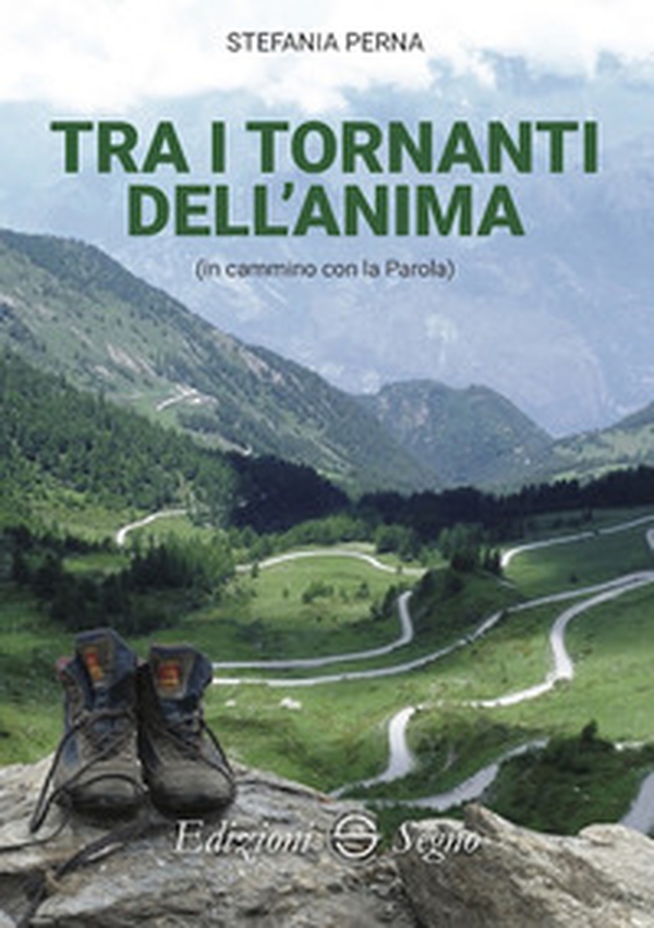Tra i tornanti dell'anima in cammino con la Parola - Librerie.coop Tra i tornanti dell'anima in cammino con la Parola - Librerie.coop