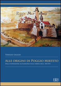 Alle origini di Poggio Mirteto. Dalla fondazione all'egemonia sulla Sabina (secc. XIII-XV) - Librerie.coop