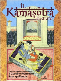Il kamasutra illustrato-Ananga Ranga-Il giardino profumato - Librerie.coop