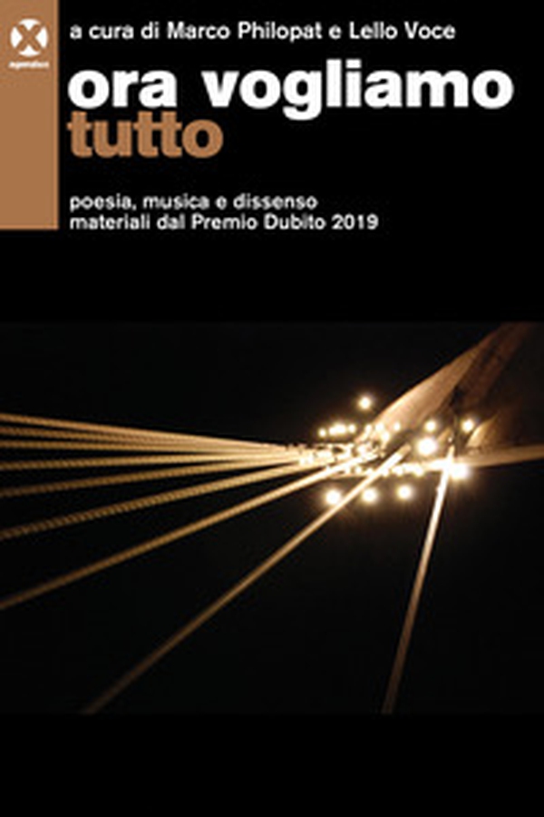 Ora vogliamo tutto. Poesia, musica e dissenso. Materiali dal Premio Dubito 2019 - Librerie.coop Ora vogliamo tutto. Poesia, musica e dissenso. Materiali dal Premio Dubito 2019 - Librerie.coop