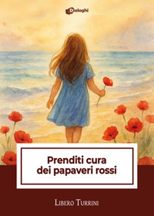 Prenditi cura dei papaveri rossi - Librerie.coop Prenditi cura dei papaveri rossi - Librerie.coop