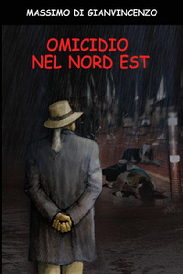 Omicidio nel nord est - Librerie.coop Omicidio nel nord est - Librerie.coop
