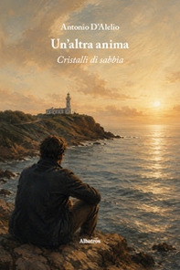 Un'altra anima. Cristalli di sabbia - Librerie.coop