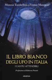 Il libro bianco degli UFO in Italia. I casi più attendibili - Librerie.coop