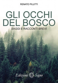 li occhi del bosco. Saggi e racconti brevi - Librerie.coop li occhi del bosco. Saggi e racconti brevi - Librerie.coop