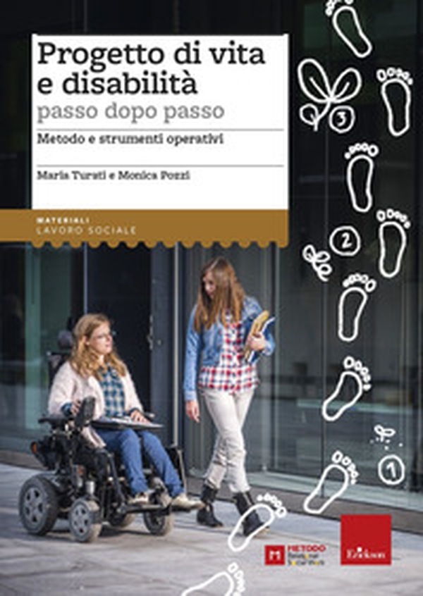 Progetto di vita e disabilità passo dopo passo. Metodo e strumenti operativi - Librerie.coop Progetto di vita e disabilità passo dopo passo. Metodo e strumenti operativi - Librerie.coop