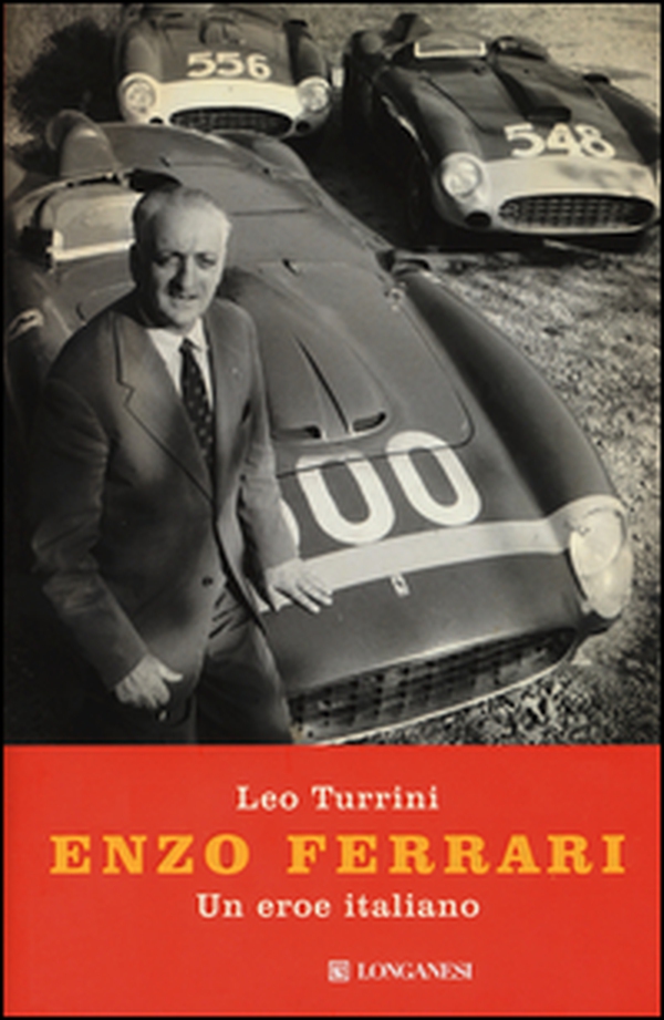 Enzo Ferrari. Un eroe italiano - Librerie.coop Enzo Ferrari. Un eroe italiano - Librerie.coop