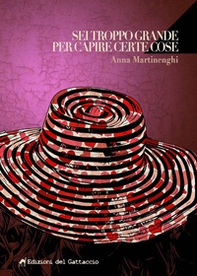 Sei troppo grande per capire certe cose - Librerie.coop Sei troppo grande per capire certe cose - Librerie.coop