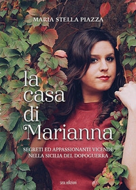 La casa di Marianna. Segreti ed appassionanti vicende nella Sicilia del dopoguerra - Librerie.coop