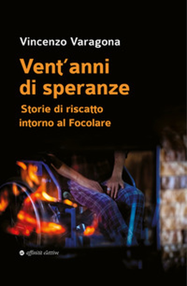 Vent'anni di speranze. Storie di riscatto intorno al Focolare - Librerie.coop Vent'anni di speranze. Storie di riscatto intorno al Focolare - Librerie.coop