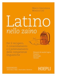 Latino nello zaino. Per il recupero, il consolidamento e il potenziamento delle competenze linguistiche. Per le Scuole superiori - Librerie.coop Latino nello zaino. Per il recupero, il consolidamento e il potenziamento delle competenze linguistiche. Per le Scuole superiori - Librerie.coop