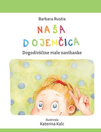 Nasa Dojencica. Dogodivscine male navihanke - Librerie.coop
