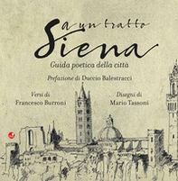 A un tratto Siena. Guida poetica della città - Librerie.coop A un tratto Siena. Guida poetica della città - Librerie.coop
