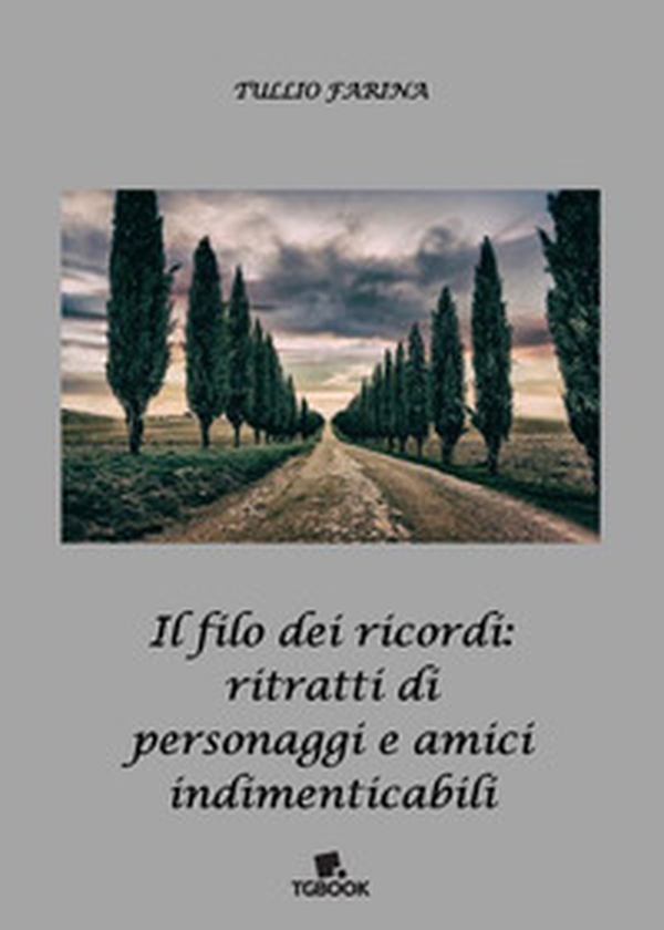 Il filo dei ricordi: ritratti di personaggi e amici indimenticabili - Librerie.coop Il filo dei ricordi: ritratti di personaggi e amici indimenticabili - Librerie.coop