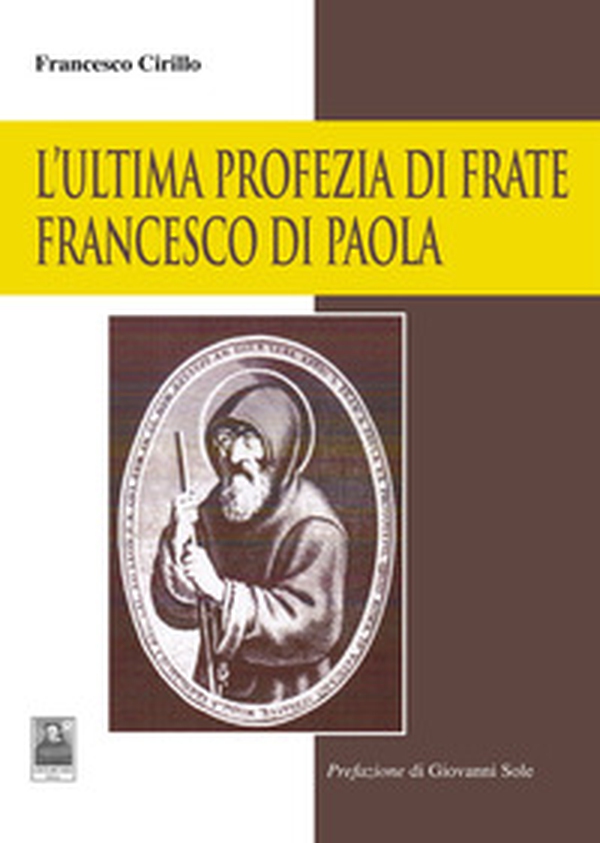 L'ultima profezia di Frate Francesco di Paola - Librerie.coop L'ultima profezia di Frate Francesco di Paola - Librerie.coop