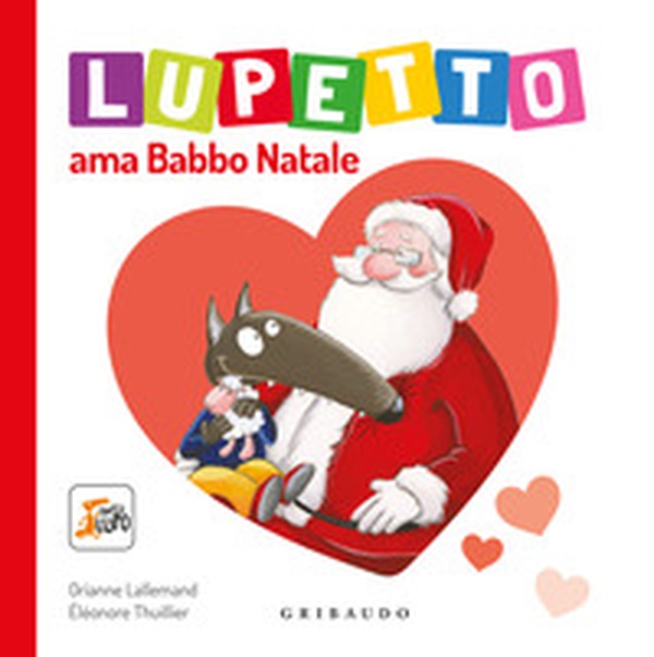 Lupetto ama Babbo Natale. Amico lupo - Librerie.coop Lupetto ama Babbo Natale. Amico lupo - Librerie.coop