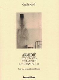 Armidiè. Storie di vita nella Rimini degli anni '50 e '60 - Librerie.coop