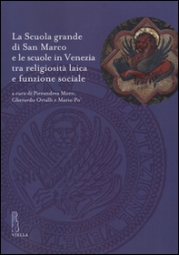 La Scuola grande di San Marco e le scuole in Venezia tra religiosità laica e funzione sociale - Librerie.coop