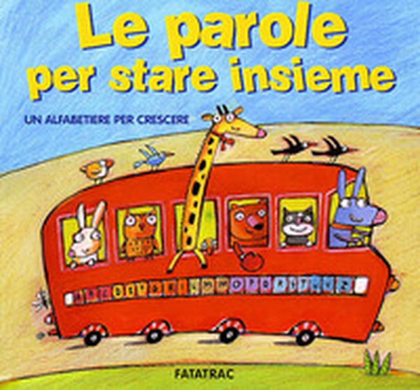 Le parole per stare insieme. Un alfabetiere per crescere - Librerie.coop Le parole per stare insieme. Un alfabetiere per crescere - Librerie.coop