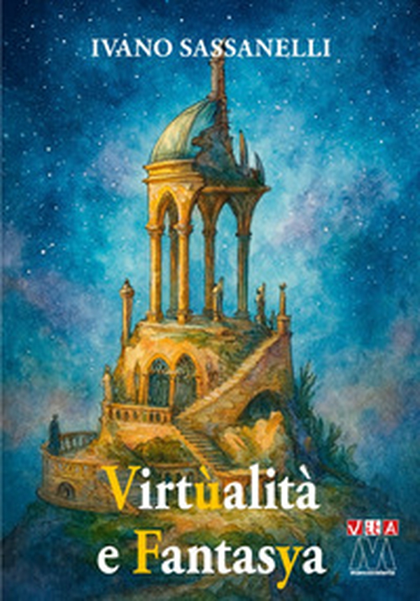 Virtùalità e fantasya. Suggestioni etico-educative per docenti, studenti e studentesse - Librerie.coop Virtùalità e fantasya. Suggestioni etico-educative per docenti, studenti e studentesse - Librerie.coop
