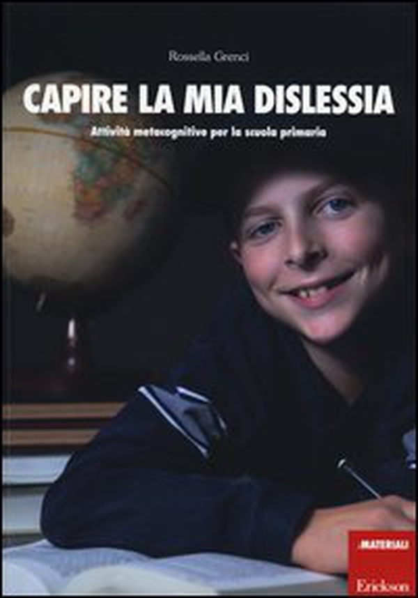 Capire la mia dislessia. Attività metacognitive per la scuola primaria - Librerie.coop Capire la mia dislessia. Attività metacognitive per la scuola primaria - Librerie.coop