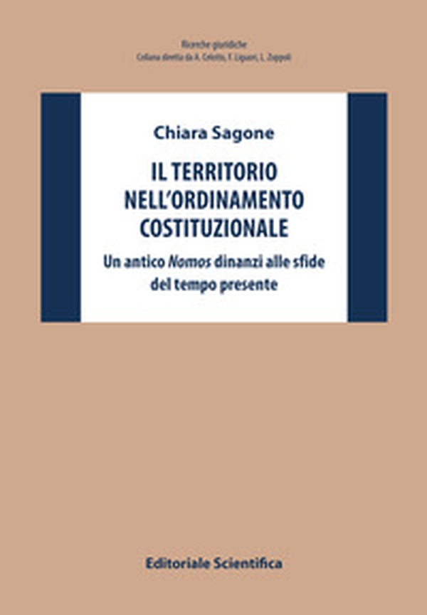 Il territorio nell'ordinamento costituzionale. Un antico «nomos» dinanzi alle sfide del tempo presente - Librerie.coop Il territorio nell'ordinamento costituzionale. Un antico «nomos» dinanzi alle sfide del tempo presente - Librerie.coop