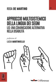 L'approccio multisistemico della lingua dei segni. LIS: una comunicazione alternativa nella disabilità - Librerie.coop