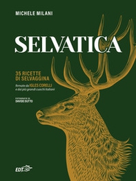 Selvatica. 35 ricette di selvaggina firmate dai più grandi cuochi italiani - Librerie.coop Selvatica. 35 ricette di selvaggina firmate dai più grandi cuochi italiani - Librerie.coop