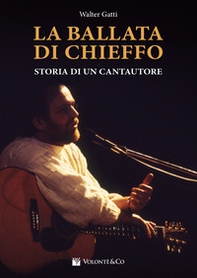 La ballata di Chieffo. Storia di un cantautore - Librerie.coop La ballata di Chieffo. Storia di un cantautore - Librerie.coop