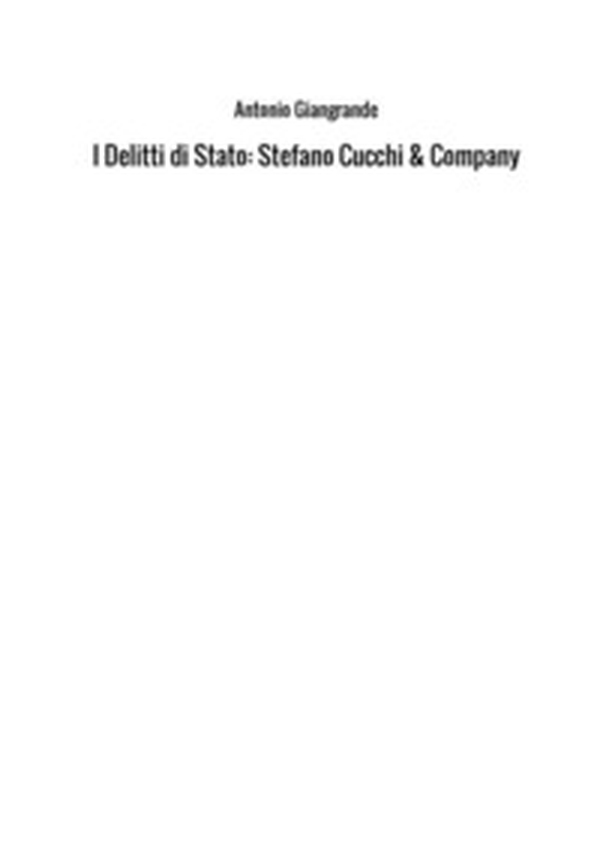 I delitti di Stato: Stefano Cucchi & company - Librerie.coop I delitti di Stato: Stefano Cucchi & company - Librerie.coop