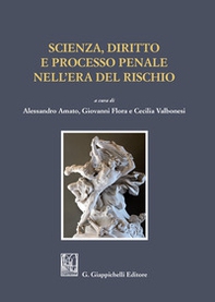 Scienza, diritto e processo penale nell'era del rischio - Librerie.coop Scienza, diritto e processo penale nell'era del rischio - Librerie.coop