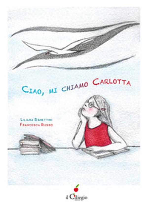 Ciao, mi chiamo Carlotta - Librerie.coop Ciao, mi chiamo Carlotta - Librerie.coop