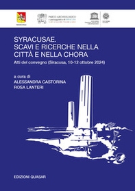 Syracusae. Scavi e ricerche nella città e nella chora. Atti del convegno (Siracusa, 10-12 ottobre 2024). Ediz. italiana e inglese - Librerie.coop