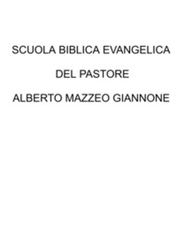 Scuola biblica evangelica del pastore Alberto Mazzeo Giannone - Librerie.coop