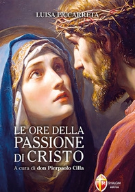 Le ore della passione di Cristo - Librerie.coop