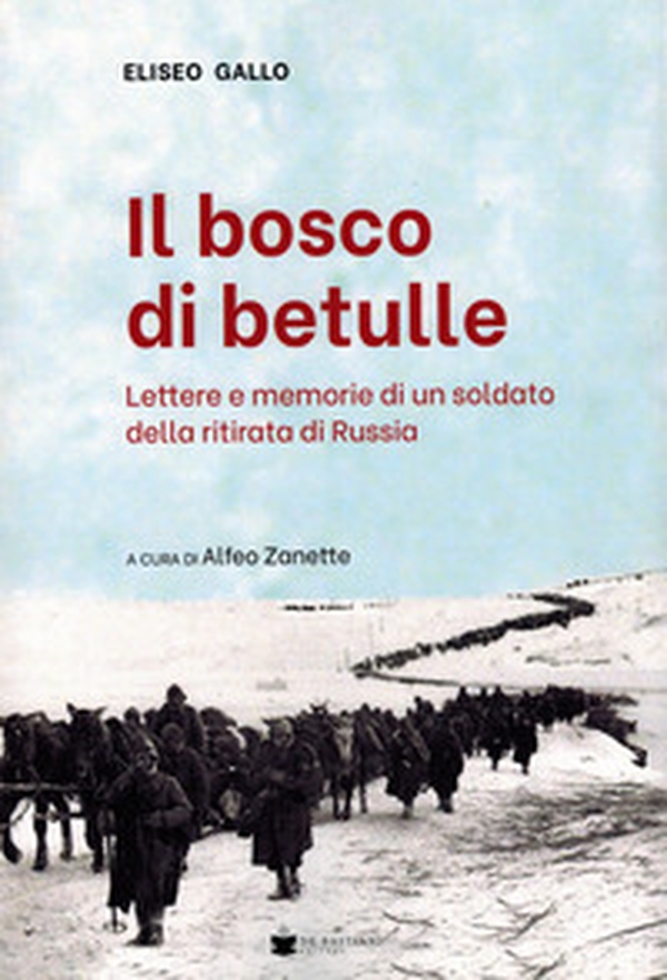 Il bosco delle betulle. Lettere e memorie di un soldato della ritirata di Russia - Librerie.coop Il bosco delle betulle. Lettere e memorie di un soldato della ritirata di Russia - Librerie.coop