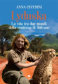 Lyduska. La vita tra due mondi della contessa di Salcano - Librerie.coop
