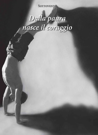 Dalla paura nasce il coraggio - Librerie.coop