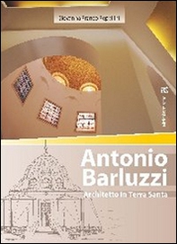 Antonio Barluzzi. Architetto in Terra Santa - Librerie.coop