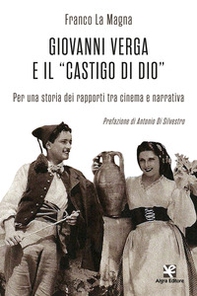 Giovanni Verga e il «castigo di Dio». Per una storia dei rapporti tra cinema e narrativa - Librerie.coop Giovanni Verga e il «castigo di Dio». Per una storia dei rapporti tra cinema e narrativa - Librerie.coop
