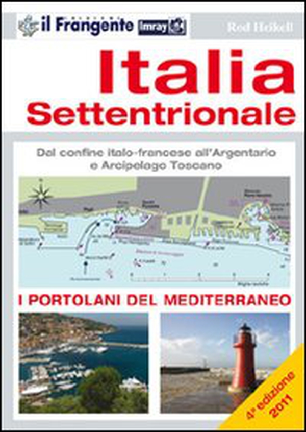 Italia Settentrionale. Dal confine italo-francese all'Argentario e arcipelago toscano. Portolano del Mediterraneo - Librerie.coop Italia Settentrionale. Dal confine italo-francese all'Argentario e arcipelago toscano. Portolano del Mediterraneo - Librerie.coop