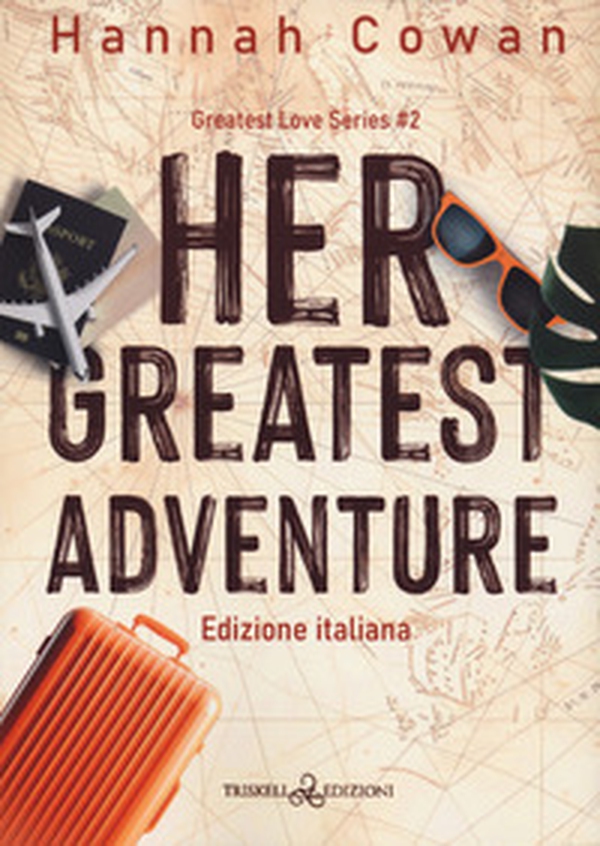 Her greatest adventure. Greatest love. Ediz. italiana - Vol. 2 - Librerie.coop Her greatest adventure. Greatest love. Ediz. italiana - Vol. 2 - Librerie.coop