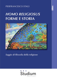 «Homo Religiosus» forme e storia. Saggio di filosofia della religione - Librerie.coop