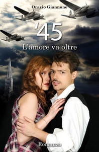 '45. L'amore va oltre - Librerie.coop