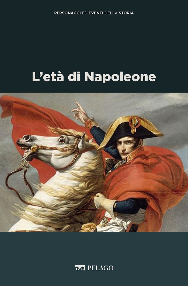L'età di Napoleone - Librerie.coop L'età di Napoleone - Librerie.coop