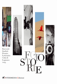 Fotostorie. Finalisti del Premio letterario città di Lugnano 2019 - Librerie.coop